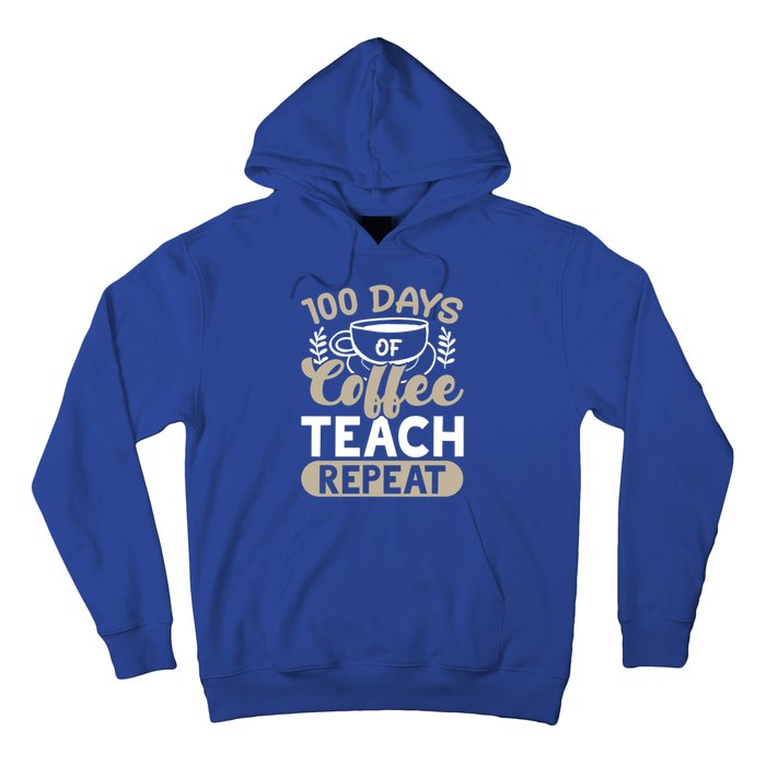 100 Days Of Coffee Teach Repeat 100 Days Of School Cute Gift Hoodie