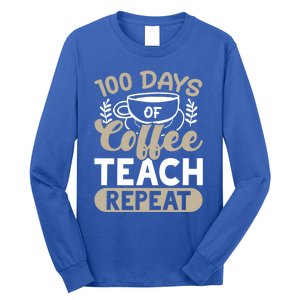 100 Days Of Coffee Teach Repeat 100 Days Of School Cute Gift Long Sleeve Shirt