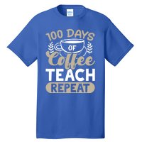 100 Days Of Coffee Teach Repeat 100 Days Of School Cute Gift Tall T-Shirt