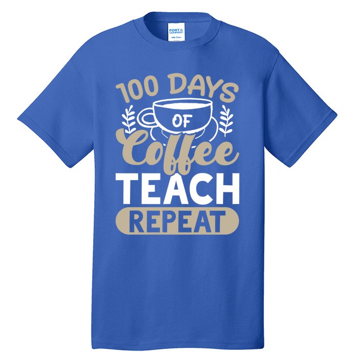 100 Days Of Coffee Teach Repeat 100 Days Of School Cute Gift Tall T-Shirt