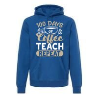 100 Days Of Coffee Teach Repeat 100 Days Of School Cute Gift Premium Hoodie