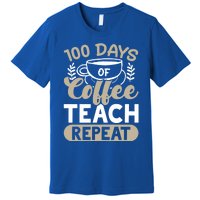 100 Days Of Coffee Teach Repeat 100 Days Of School Cute Gift Premium T-Shirt