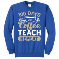 100 Days Of Coffee Teach Repeat 100 Days Of School Cute Gift Tall Sweatshirt