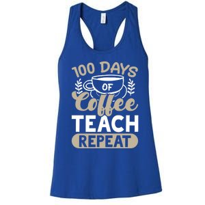 100 Days Of Coffee Teach Repeat 100 Days Of School Cute Gift Women's Racerback Tank