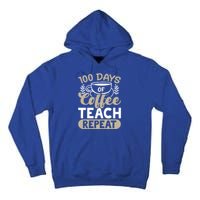 100 Days Of Coffee Teach Repeat 100 Days Of School Cute Gift Tall Hoodie