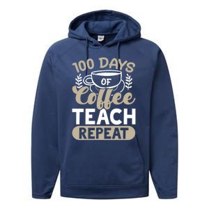 100 Days Of Coffee Teach Repeat 100 Days Of School Cute Gift Performance Fleece Hoodie