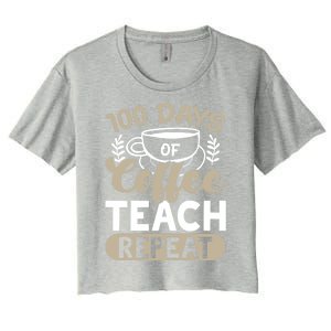 100 Days Of Coffee Teach Repeat 100 Days Of School Cute Gift Women's Crop Top Tee