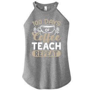 100 Days Of Coffee Teach Repeat 100 Days Of School Cute Gift Women's Perfect Tri Rocker Tank