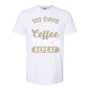 100 Days Of Coffee Teach Repeat 100 Days Of School Cute Gift Softstyle CVC T-Shirt