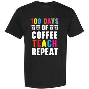 100 Days Of Coffee Teach Repeat 100 Days Of School Cute Gift Garment-Dyed Heavyweight T-Shirt