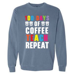 100 Days Of Coffee Teach Repeat 100 Days Of School Cute Gift Garment-Dyed Sweatshirt