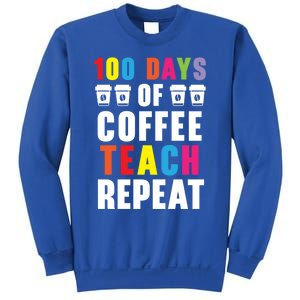 100 Days Of Coffee Teach Repeat 100 Days Of School Cute Gift Sweatshirt