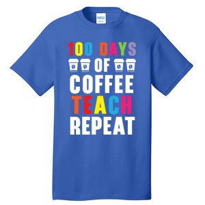 100 Days Of Coffee Teach Repeat 100 Days Of School Cute Gift Tall T-Shirt