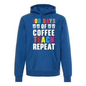 100 Days Of Coffee Teach Repeat 100 Days Of School Cute Gift Premium Hoodie