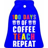 100 Days Of Coffee Teach Repeat 100 Days Of School Cute Gift Ceramic Bell Ornament