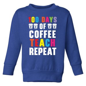 100 Days Of Coffee Teach Repeat 100 Days Of School Cute Gift Toddler Sweatshirt