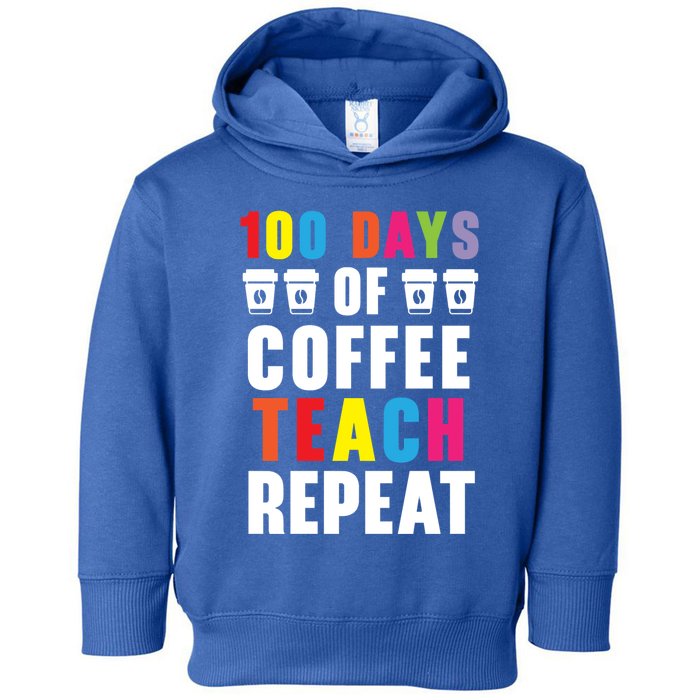 100 Days Of Coffee Teach Repeat 100 Days Of School Cute Gift Toddler Hoodie