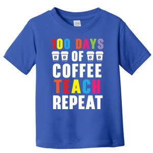 100 Days Of Coffee Teach Repeat 100 Days Of School Cute Gift Toddler T-Shirt