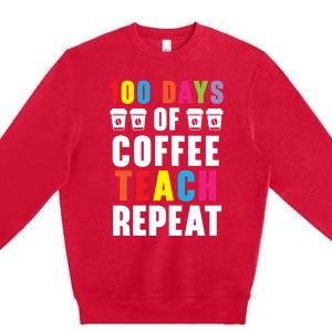 100 Days Of Coffee Teach Repeat 100 Days Of School Cute Gift Premium Crewneck Sweatshirt