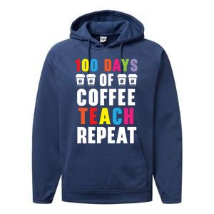 100 Days Of Coffee Teach Repeat 100 Days Of School Cute Gift Performance Fleece Hoodie