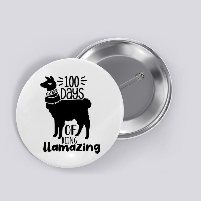 100 Days Of Being Llamazing 100 Days Of School Funny Llama Button