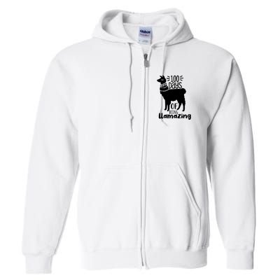 100 Days Of Being Llamazing 100 Days Of School Funny Llama Full Zip Hoodie