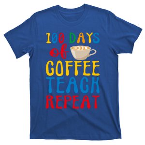 100 Days Of Coffee Teach Repeat 100 Days Of School Teachers Gift T-Shirt