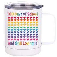 100 Days Of School And Still Loving It 12 oz Stainless Steel Tumbler Cup