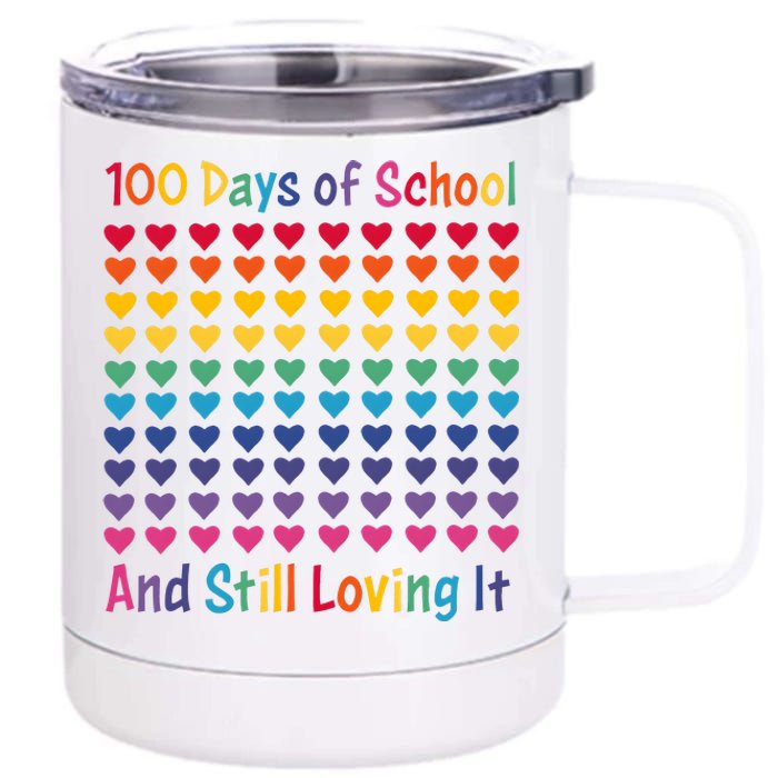 100 Days Of School And Still Loving It 12 oz Stainless Steel Tumbler Cup