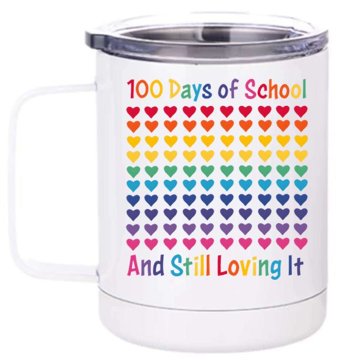 100 Days Of School And Still Loving It 12 oz Stainless Steel Tumbler Cup