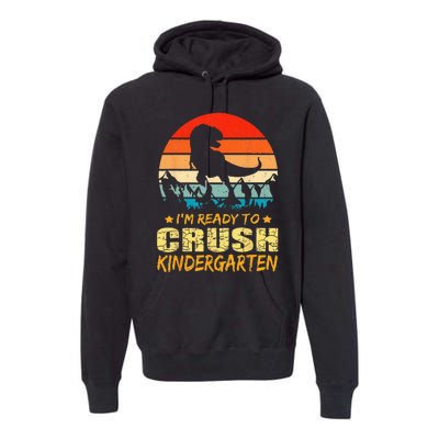 1st Day Of Kindergarten Im Ready To Crush Dinosaur Boy Premium Hoodie