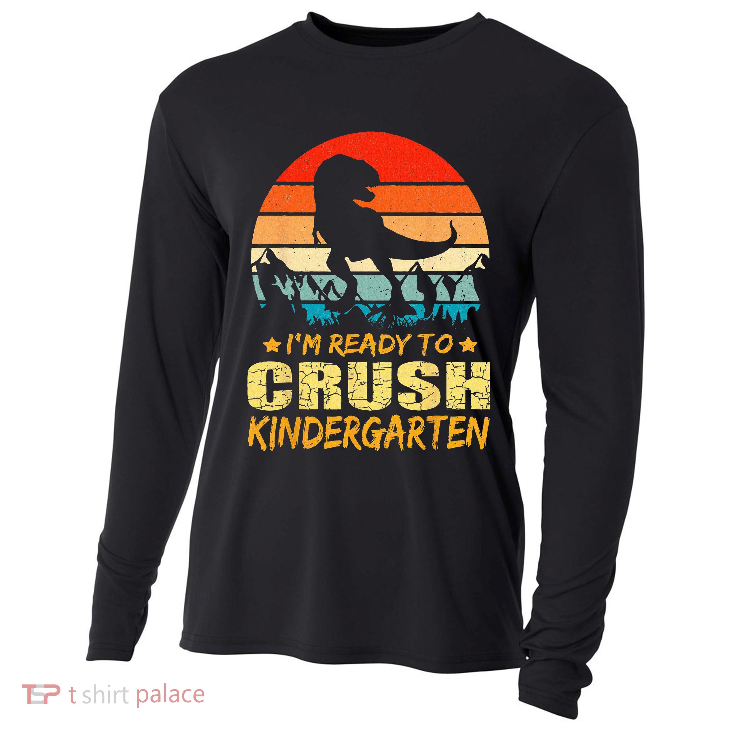 1st Day Of Kindergarten Im Ready To Crush Dinosaur Boy Cooling Performance Long Sleeve Crew