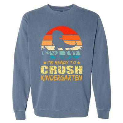 1st Day Of Kindergarten Im Ready To Crush Dinosaur Boy Garment-Dyed Sweatshirt