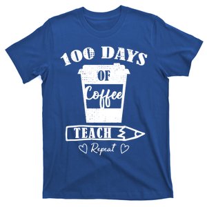 100 Days Of Coffee Teach Repeat 100th Day Of School Teacher Gift T-Shirt