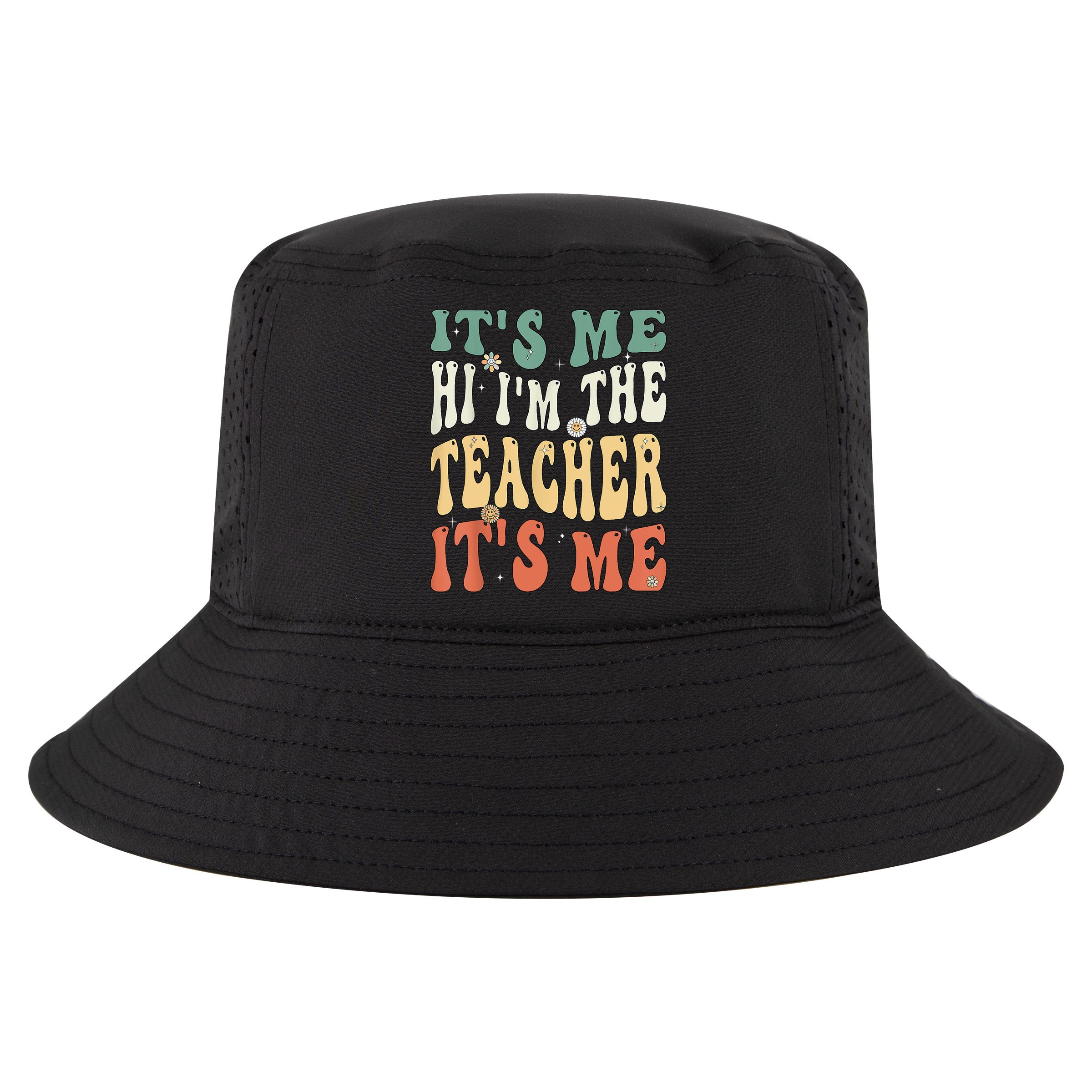 100th Day Of School I’m The Teacher It’s Me Funny Teacher Cool Comfort Performance Bucket Hat