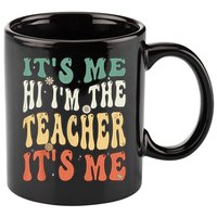 100th Day Of School I’m The Teacher It’s Me Funny Teacher 11oz C Handle Ceramic Mug