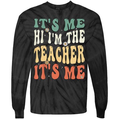 100th Day Of School I’m The Teacher It’s Me Funny Teacher Tie-Dye Long Sleeve Shirt