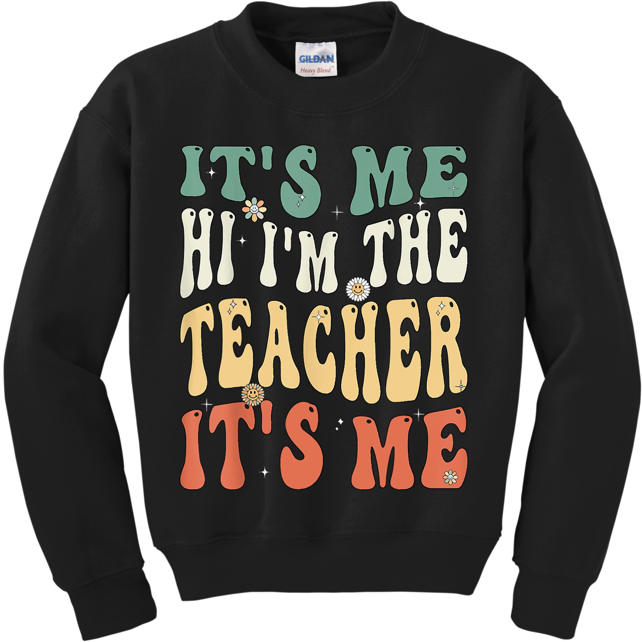 100th Day Of School I’m The Teacher It’s Me Funny Teacher Kids Sweatshirt