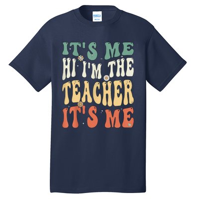 100th Day Of School I’m The Teacher It’s Me Funny Teacher Tall T-Shirt