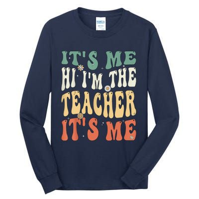 100th Day Of School I’m The Teacher It’s Me Funny Teacher Tall Long Sleeve T-Shirt