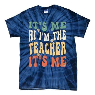 100th Day Of School I’m The Teacher It’s Me Funny Teacher Tie-Dye T-Shirt