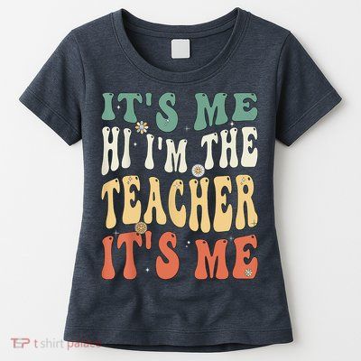 100th Day Of School I’m The Teacher It’s Me Funny Teacher Womens T-Shirt