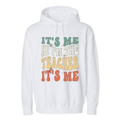 100th Day Of School I’m The Teacher It’s Me Funny Teacher Garment-Dyed Fleece Hoodie