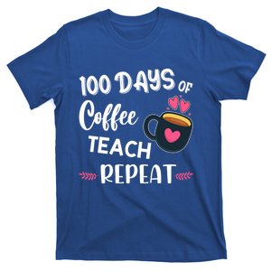 100 Days Of Coffee Teach Repeat 100th Day Of School Teacher Gift T-Shirt