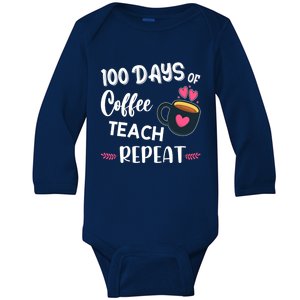 100 Days Of Coffee Teach Repeat 100th Day Of School Teacher Gift Baby Long Sleeve Bodysuit