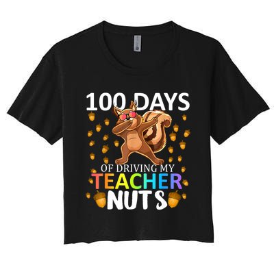 100 Days Of Driving My Teacher Nuts 100th Day Of School Women's Crop Top Tee