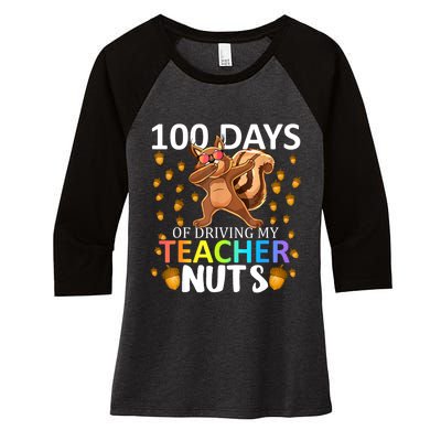 100 Days Of Driving My Teacher Nuts 100th Day Of School Women's Tri-Blend 3/4-Sleeve Raglan Shirt