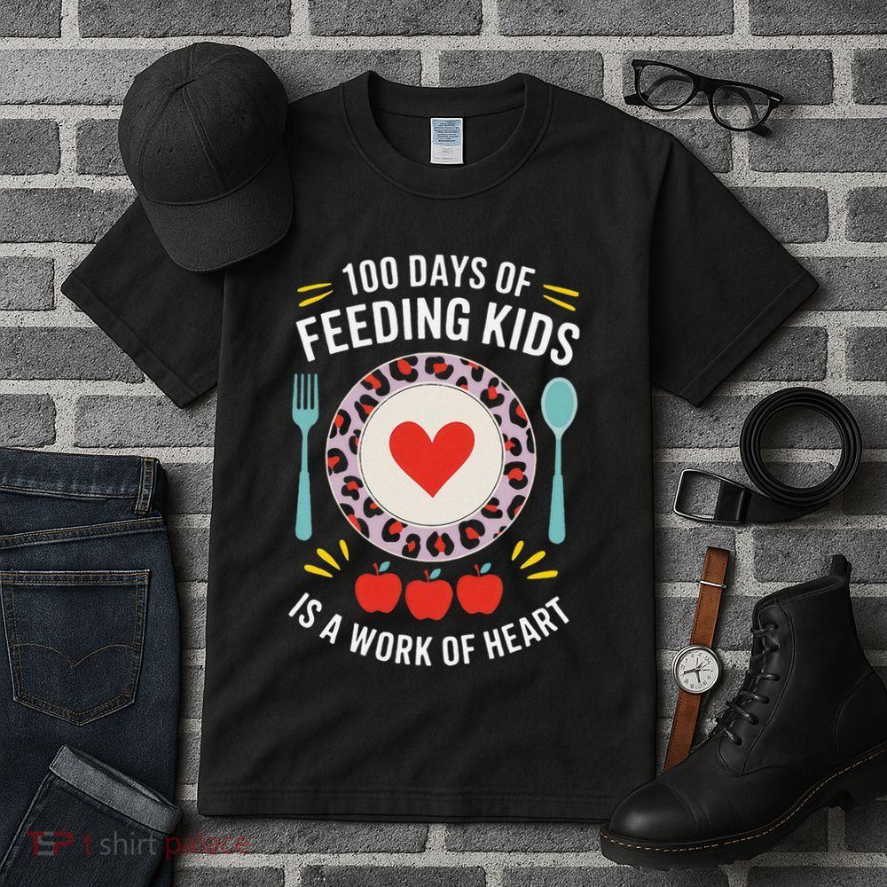 100 Days Of Feeding Is A Work Of Heart ChildrenS Daily Tall T-Shirt
