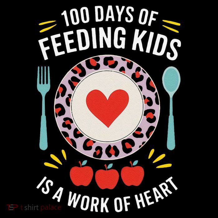 100 Days Of Feeding Is A Work Of Heart ChildrenS Daily Tall T-Shirt