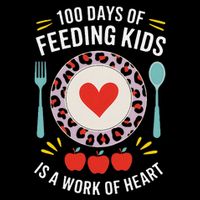 100 Days Of Feeding Is A Work Of Heart ChildrenS Daily Bucket Hat